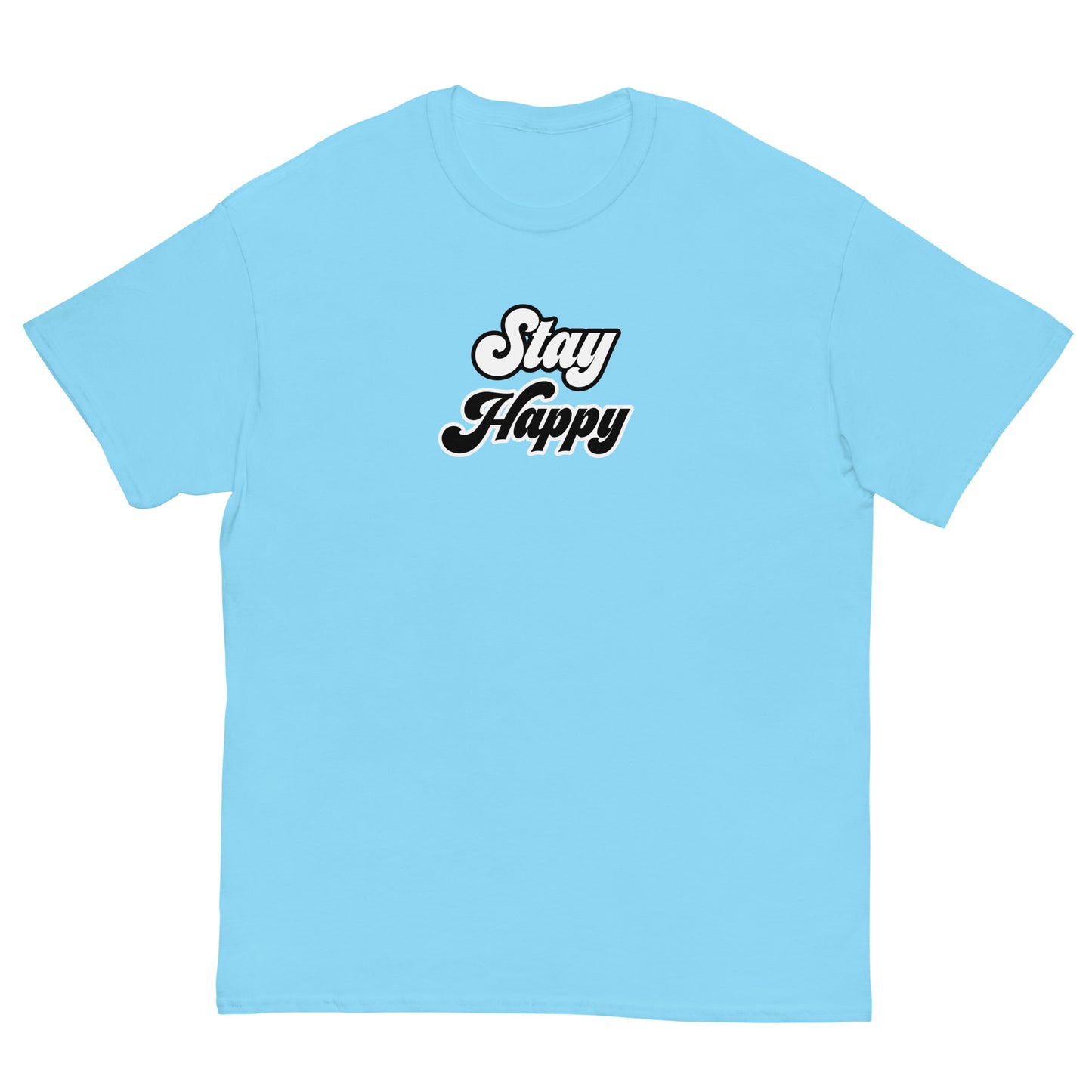 Unisex Stay Happy T-shirt